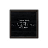 I Never Want To Stop | Wood Sign
