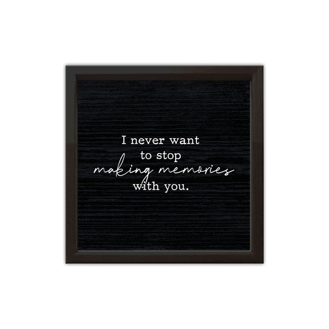 I Never Want To Stop | Wood Sign