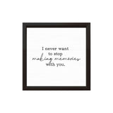 I Never Want To Stop | Wood Sign
