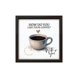 How Do You Like Your Coffee | Wood Sign