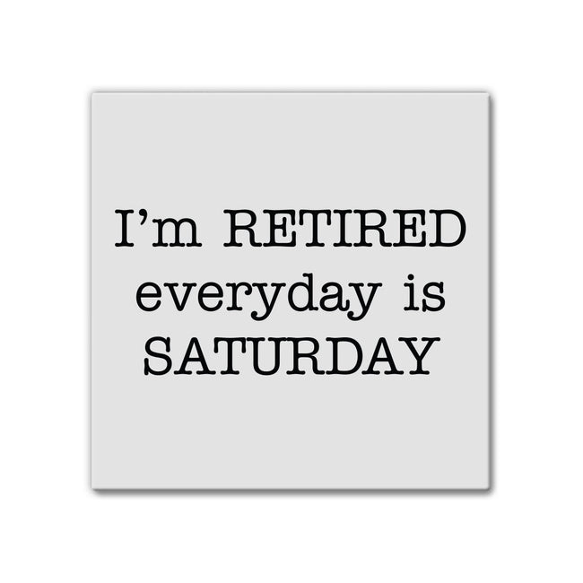 I'm Retired | Magnet