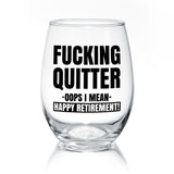 Fucking Quitter | Wine Glass