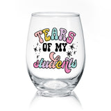 Tears Of My Students | Wine Glass
