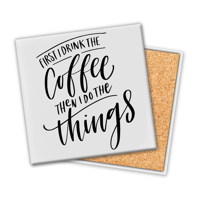 First I Drink Coffee | Coaster