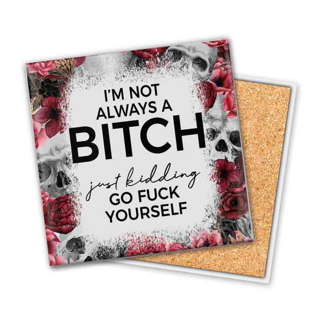I'm Not Always A Bitch | Coaster