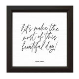 Let's Make The Most Of This Beautiful Day | Wood Sign