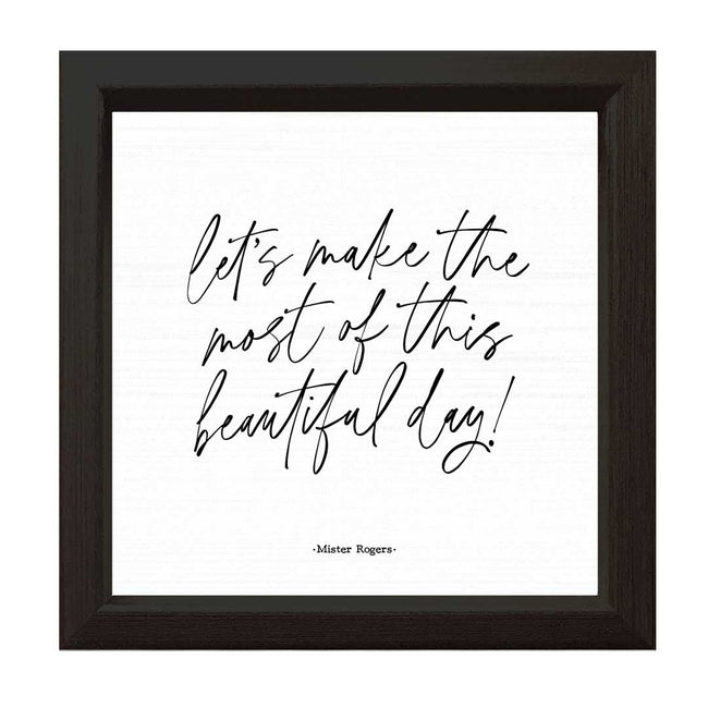 Let's Make The Most Of This Beautiful Day | Wood Sign