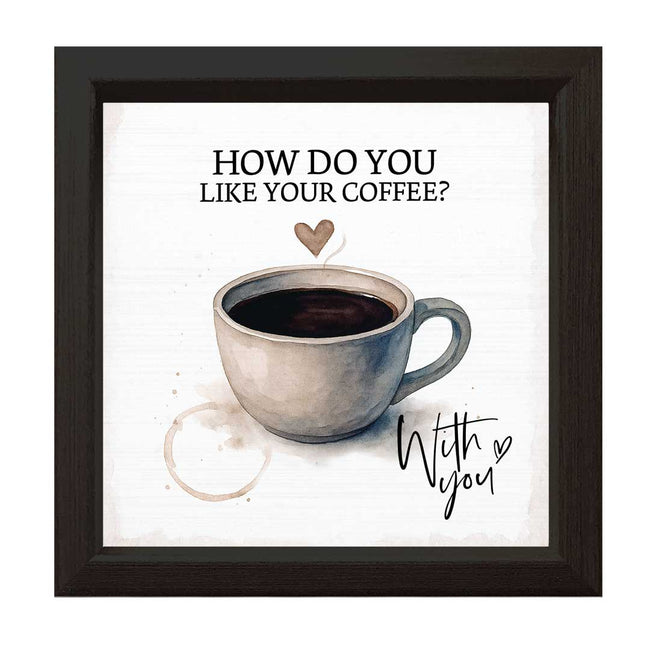 How Do You Like Your Coffee | Wood Sign