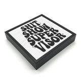 Shit Show Supervisor | 'Chunky' Wood Sign