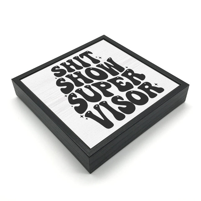 Shit Show Supervisor | 'Chunky' Wood Sign