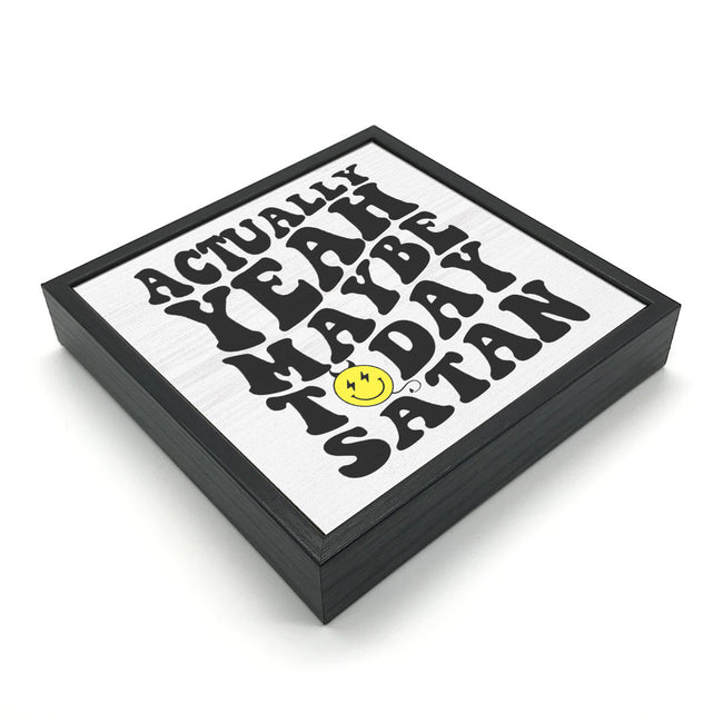 Maybe Today Satan | 'Chunky' Wood Sign