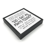 Shit My Pants | Wood Sign