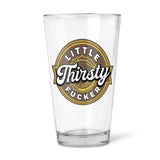 Thirsty Littler Fucker | Beer Glass