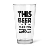 This Beer Is Making Me Awesome | Beer Glass