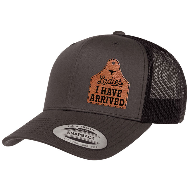 Ladies I Have Arrived | Leather Patch Hat