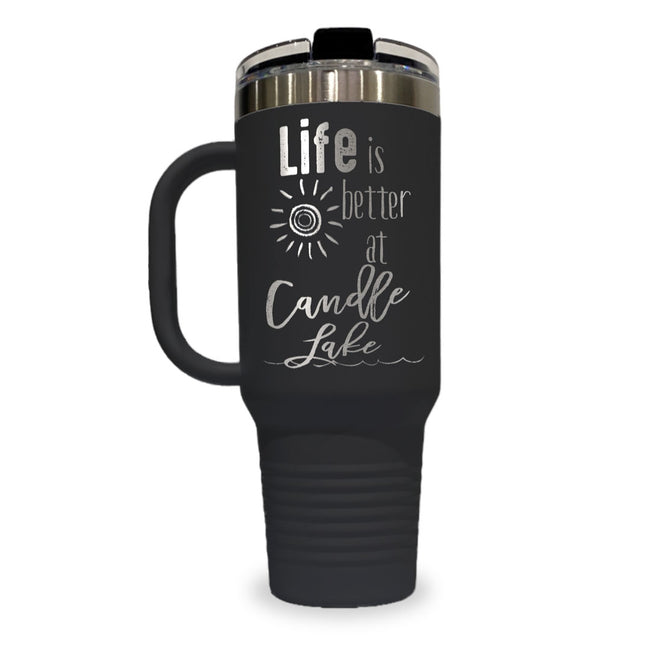 Life Is Better At (1) - 40oz Travel Tumbler