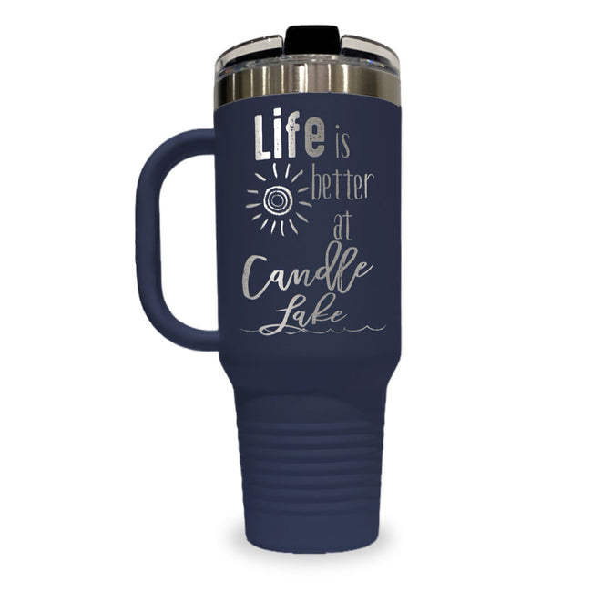 Life Is Better At (1) - 40oz Travel Tumbler