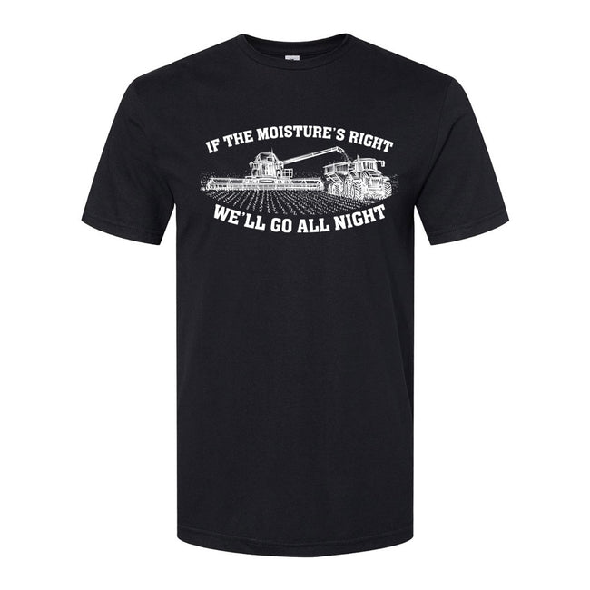 If The Moisture's Right | T-Shirt