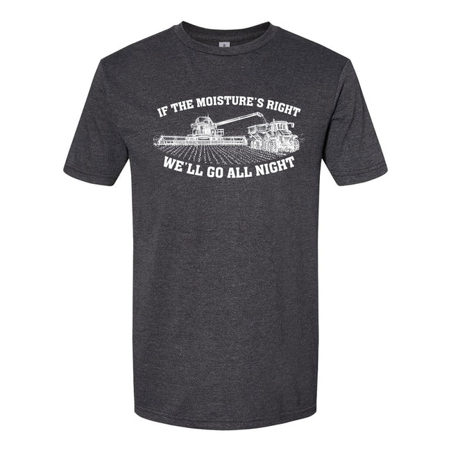 If The Moisture's Right | T-Shirt