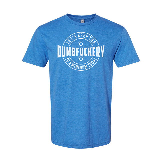 Dumbfuckery | T-Shirt
