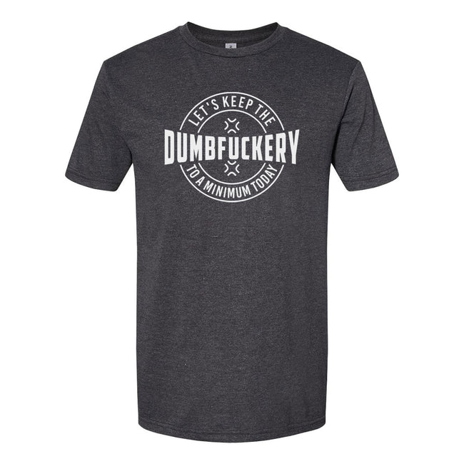 Dumbfuckery | T-Shirt