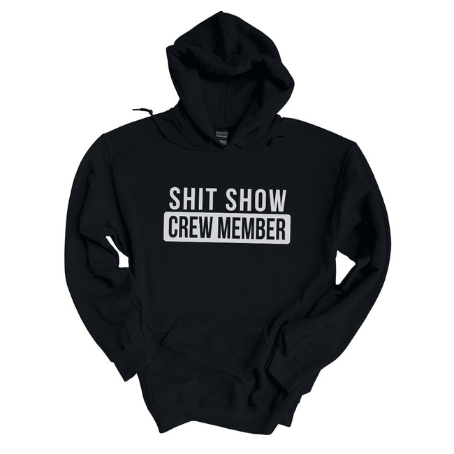 Shit Show Crew Member | Hoodie