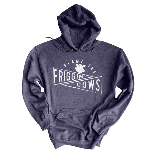 Blame The Friggin Cows | Hoodie