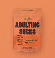 Adulting Sucks | Tea
