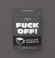 Fuck Off | Tea