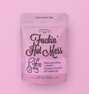 Fuckin Hot Mess | Tea