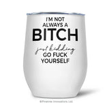 I'm Not Always A B-tch | Tumbler