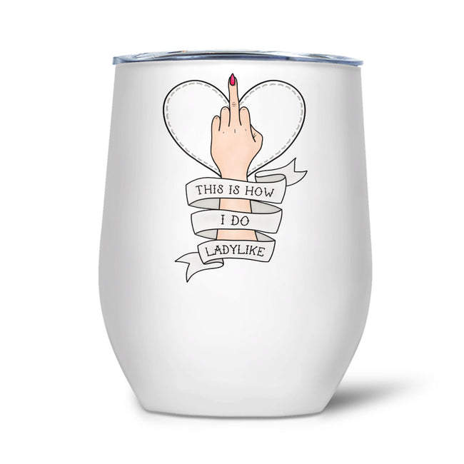 This Is How I Do Lady Like | Tumbler