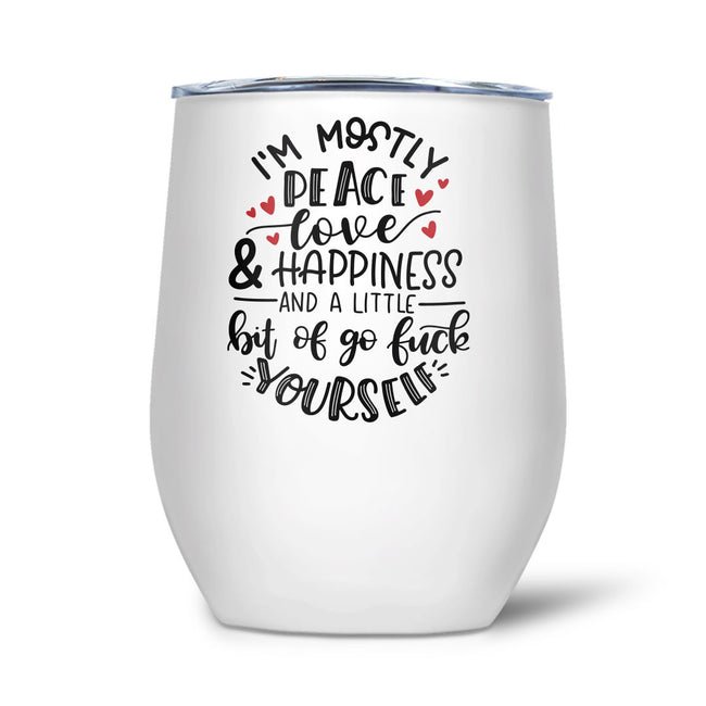 I'm Mostly Peace Love & Happiness | Tumbler