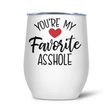 You're My Favorite Asshole | Tumbler