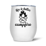 Life Is Better Around The Campfire | Tumbler