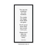 You are my sunshine, my only sunshine