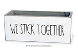 We Stick Together