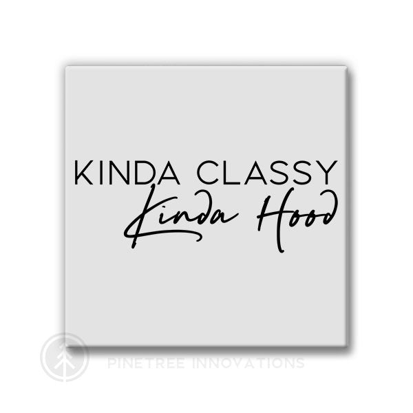 Kinda Classy | Magnet