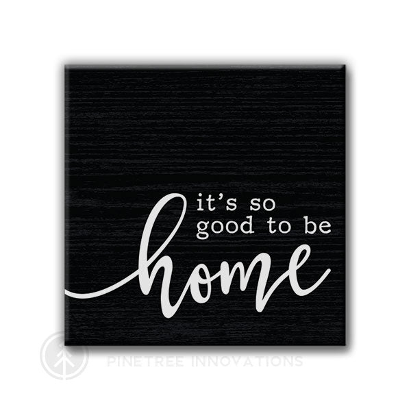It's So Good to be Home | Magnet