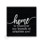 Home is Where my Bunch of Crazies are | Magnet