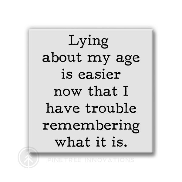 Lying about my Age | Magnet