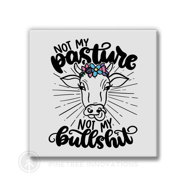 No My Pasture | Magnet