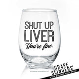 Shut Up Liver | Wine Glass