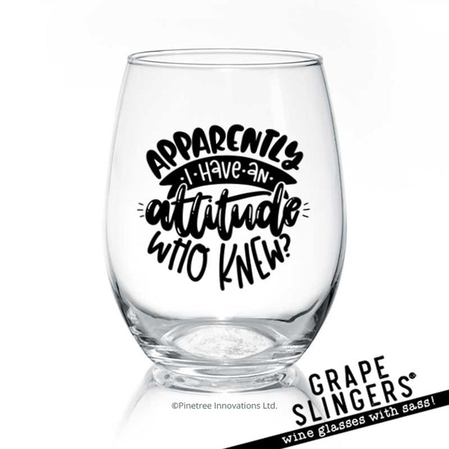 Apparently I Have An Attitude | Wine Glass