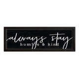Always Stay Humble And Kind