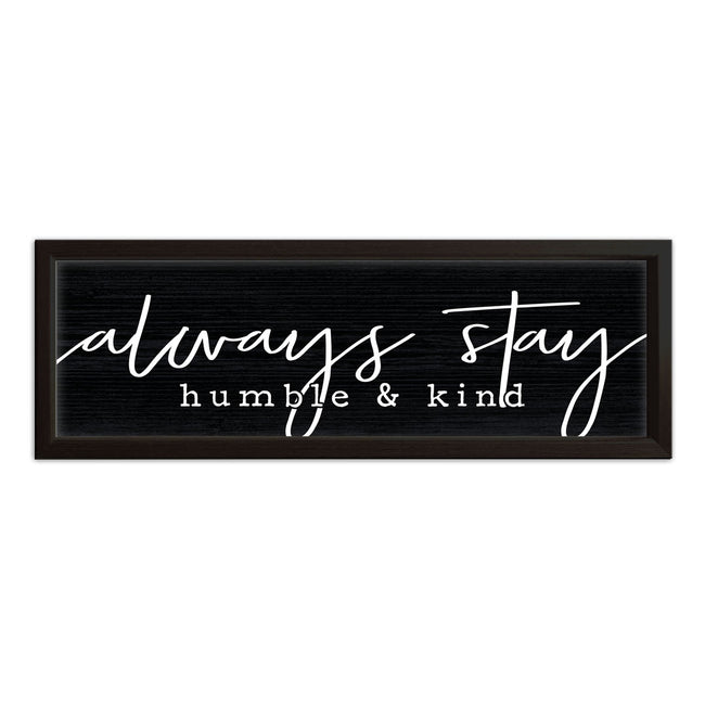 Always Stay Humble And Kind