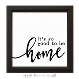 It's Good to be Home