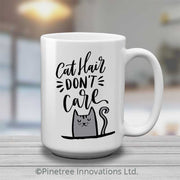 Cat Hair Don't Care | 15oz Mug