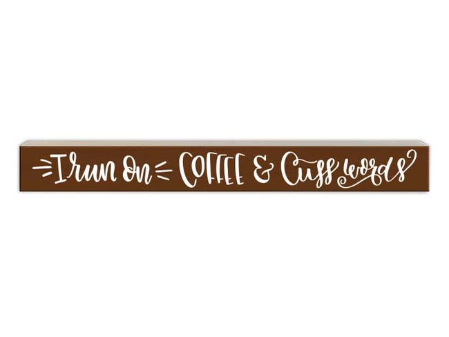 I Run on Coffee & Cuss Words
