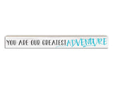 You Are Our Greatest Adventure